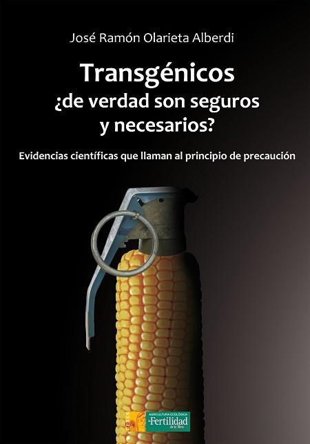 TRANSGÉNICOS, ¿DE VERDAD SON SEGUROS Y NECESARIOS? | 9788494826702 | OLARIETA ALBERDI, JOSÉ RAMÓN | Llibreria Aqualata | Comprar libros en catalán y castellano online | Comprar libros Igualada