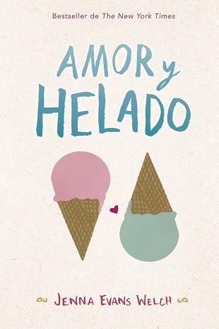 AMOR Y HELADO | 9788424662868 | EVANS WELCH, JENNA | Llibreria Aqualata | Comprar libros en catalán y castellano online | Comprar libros Igualada