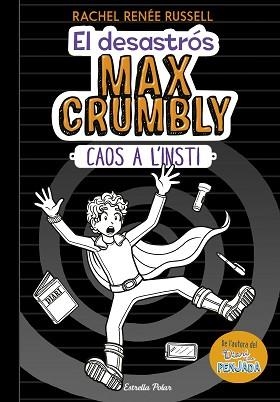 DESASTRÓS MAX CRUMBLY 2, EL. CAOS A L'INSTI | 9788491375012 | RUSSELL, RACHEL RENÉE | Llibreria Aqualata | Comprar llibres en català i castellà online | Comprar llibres Igualada