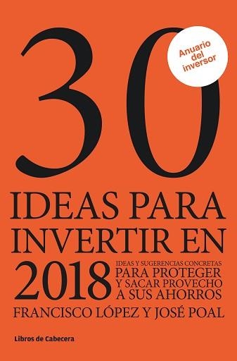 30 IDEAS PARA INVERTIR EN 2018 | 9788494810657 | LÓPEZ MARTÍNEZ, FRANCISCO/POAL MARCET, JOSÉ | Llibreria Aqualata | Comprar libros en catalán y castellano online | Comprar libros Igualada
