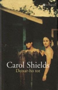 DEIXAR-HO TOT (LES ALES ESTESES 154) | 9788482644837 | SHIELDS, CAROL | Llibreria Aqualata | Comprar libros en catalán y castellano online | Comprar libros Igualada