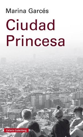 CIUDAD PRINCESA | 9788417088873 | GARCÉS, MARINA | Llibreria Aqualata | Comprar libros en catalán y castellano online | Comprar libros Igualada