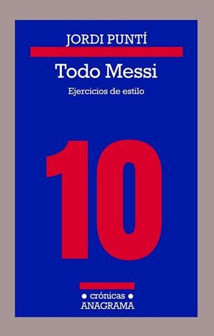 TODO MESSI | 9788433926180 | PUNTÍ, JORDI | Llibreria Aqualata | Comprar libros en catalán y castellano online | Comprar libros Igualada