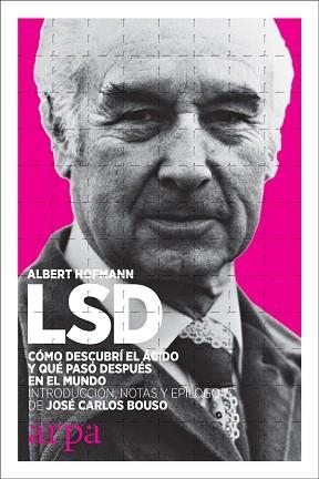 LSD. CÓMO DESCUBRÍ EL ÁCIDO Y QUÉ PASÓ DESPUÉS EN EL MUNDO | 9788416601707 | HOFMANN, ALBERT | Llibreria Aqualata | Comprar llibres en català i castellà online | Comprar llibres Igualada