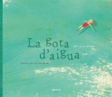GOTA D'AIGUA, LA | 9788417440039 | CASTEL-BRANCO, INÊS | Llibreria Aqualata | Comprar libros en catalán y castellano online | Comprar libros Igualada