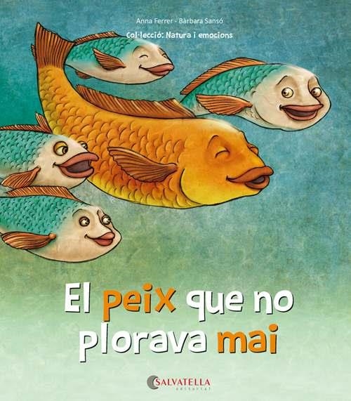 PEIX QUE NO PLORAVA MAI, EL | 9788417091460 | FERRER, ANNA / GENOVART, BÀRBARA | Llibreria Aqualata | Comprar libros en catalán y castellano online | Comprar libros Igualada