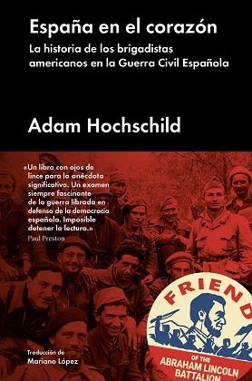 ESPAÑA EN EL CORAZON. LA HISTORIA DE LOS BRIGADISTAS AMERICANOS EN LA GUERRA CIVIL ESPAÑOLA | 9788416665310 | HOCHSCHILD, ADAM | Llibreria Aqualata | Comprar libros en catalán y castellano online | Comprar libros Igualada