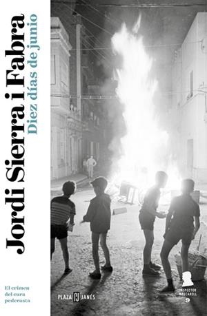 DIEZ DÍAS DE JUNIO (INSPECTOR MASCARELL 9) | 9788401017933 | SIERRA I FABRA, JORDI | Llibreria Aqualata | Comprar libros en catalán y castellano online | Comprar libros Igualada