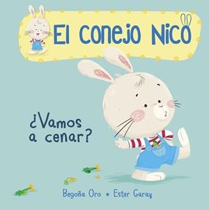 CONEJO NICO, EL 1: ¿VAMOS A CENAR? | 9788448849788 | ORO, BEGOÑA / GARAY, ESTER | Llibreria Aqualata | Comprar llibres en català i castellà online | Comprar llibres Igualada
