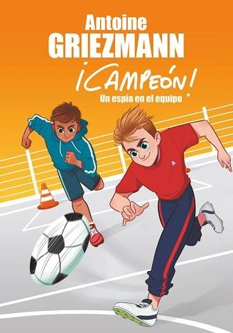 CAMPEON 2: UN ESPÍA EN EL EQUIPO  | 9788416712786 | GRIEZMANN, ANTOINE | Llibreria Aqualata | Comprar libros en catalán y castellano online | Comprar libros Igualada