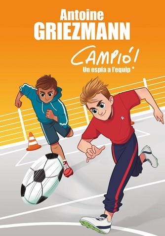 CAMPIO 2: UN ESPIA A L'EQUIP | 9788416712830 | GRIEZMANN, ANTOINE | Llibreria Aqualata | Comprar libros en catalán y castellano online | Comprar libros Igualada