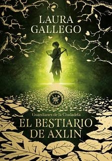 BESTIARIO DE AXLIN, EL (GUARDIANES DE LA CIUDADELA 1) | 9788490439319 | GALLEGO, LAURA | Llibreria Aqualata | Comprar llibres en català i castellà online | Comprar llibres Igualada