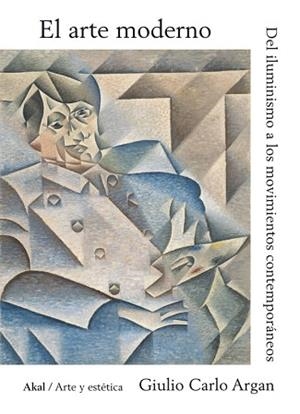 ARTE MODERNO, EL.EL ILUMINISMO A LOS MOVIMIENTOS CONTEMPERON | 9788446000341 | Argan, Giulio Carlo | Llibreria Aqualata | Comprar libros en catalán y castellano online | Comprar libros Igualada