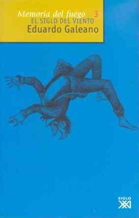 SIGLO DEL VIENTO, EL (MEMORIA DEL FUEGO; T.3) | 9788432305818 | GALEANO, EDUARDO | Llibreria Aqualata | Comprar libros en catalán y castellano online | Comprar libros Igualada