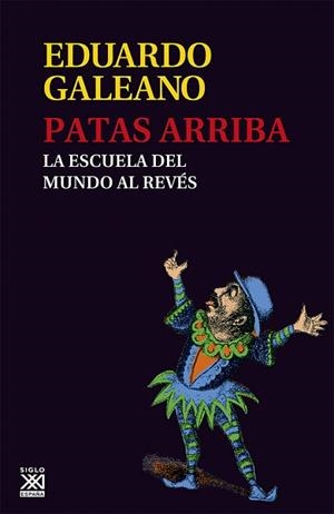 PATAS ARRIBA. ESCUELA DEL MUNDO AL REVES | 9788432309748 | GALEANO, EDUARDO | Llibreria Aqualata | Comprar libros en catalán y castellano online | Comprar libros Igualada