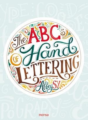 ABCS OF HAND LETTERING, THE | 9788416500796 | SY, ABBEY | Llibreria Aqualata | Comprar libros en catalán y castellano online | Comprar libros Igualada