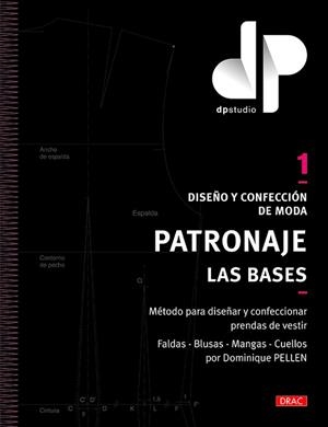 DISEÑO Y CONFECCIÓN DE MODA. PATRONAJE. LAS BASES | 9788498745863 | PELLEN, DOMINIQUE | Llibreria Aqualata | Comprar libros en catalán y castellano online | Comprar libros Igualada