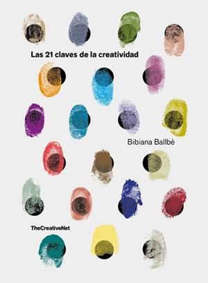 21 CLAVES DE LA CREATIVIDAD, LAS | 9788416890651 | BALLBÈ, BIBIANA | Llibreria Aqualata | Comprar llibres en català i castellà online | Comprar llibres Igualada