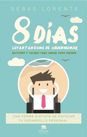 8 DÍAS LEVANTÁNDOME DE #BUENHUMOR | 9788416928606 | LORENTE VALLS, SEBAS | Llibreria Aqualata | Comprar libros en catalán y castellano online | Comprar libros Igualada
