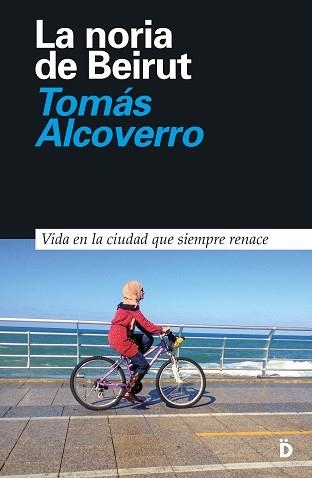 NORIA DE BEIRUT, LA | 9788494628993 | ALCOVERRO, TOMÁS | Llibreria Aqualata | Comprar libros en catalán y castellano online | Comprar libros Igualada