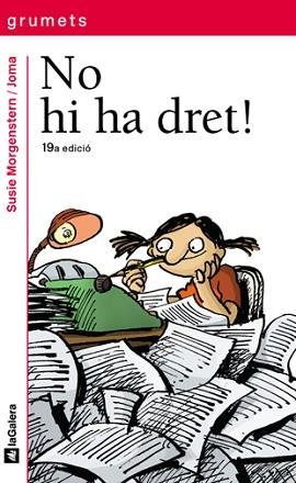 NO HI HA DRET! (GRUMETS VERMELL 20) | 9788424681203 | MORGENSTERN, SUSIE | Llibreria Aqualata | Comprar libros en catalán y castellano online | Comprar libros Igualada