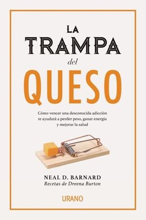 TRAMPA DEL QUESO, LA | 9788416720231 | BARNARD, NEAL D. | Llibreria Aqualata | Comprar libros en catalán y castellano online | Comprar libros Igualada