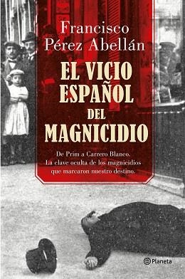 VICIO ESPAÑOL DEL MAGNICIDIO, EL | 9788408175377 | PÉREZ ABELLÁN, FRANCISCO | Llibreria Aqualata | Comprar libros en catalán y castellano online | Comprar libros Igualada