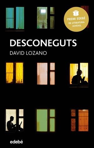 DESCONEGUTS (PREMI EDEBÉ DE LITERATURA JUVENIL 2018) | 9788468334622 | LOZANO, DAVID | Llibreria Aqualata | Comprar libros en catalán y castellano online | Comprar libros Igualada