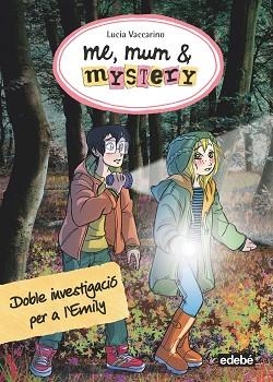 ME, MUM & MYSTERY 9. DOBLE INVESTIGACIÓ PER A L'EMILY | 9788468335193 | VACCARINO, LUCIA | Llibreria Aqualata | Comprar llibres en català i castellà online | Comprar llibres Igualada