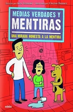 MEDIAS VERDADES Y MENTIRAS: UNA MIRADA HONESTA A LA MENTIRA | 9788468331317 | VERMOND, KIRA | Llibreria Aqualata | Comprar llibres en català i castellà online | Comprar llibres Igualada