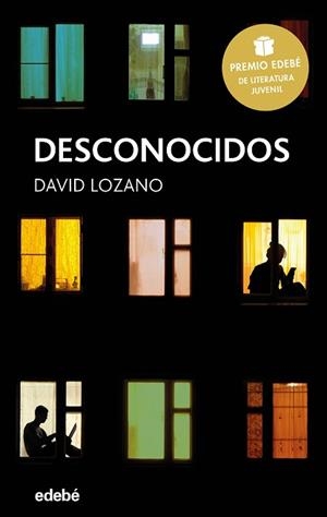 DESCONOCIDOS (PREMIO EDEBÉ DE LITERATURA JUVENIL 2018) | 9788468334592 | LOZANO, DAVID | Llibreria Aqualata | Comprar libros en catalán y castellano online | Comprar libros Igualada