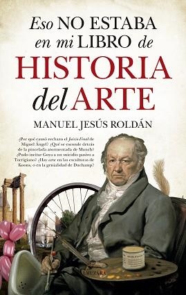 ESO NO ESTABA EN MI LIBRO DE HISTORIA DEL ARTE | 9788417044589 | ROLDÁN SALGUEIRO, MANUEL JESÚS | Llibreria Aqualata | Comprar libros en catalán y castellano online | Comprar libros Igualada
