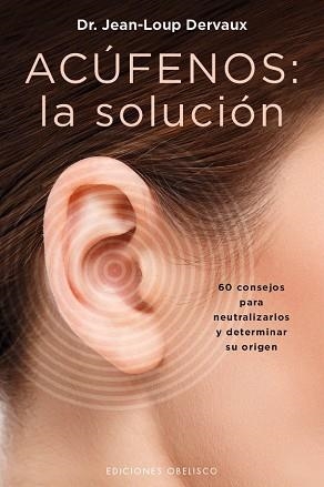 ACÚFENOS: LA SOLUCIÓN | 9788491112334 | DERVAUX, JEAN-LOUP | Llibreria Aqualata | Comprar llibres en català i castellà online | Comprar llibres Igualada