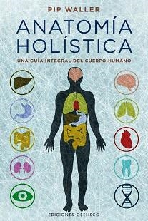ANATOMÍA HOLÍSTICA | 9788491112341 | WALLER, PIP | Llibreria Aqualata | Comprar llibres en català i castellà online | Comprar llibres Igualada