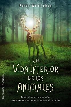 VIDA INTERIOR DE LOS ANIMALES, LA | 9788491112754 | WOHLLEBEN, PETER | Llibreria Aqualata | Comprar libros en catalán y castellano online | Comprar libros Igualada