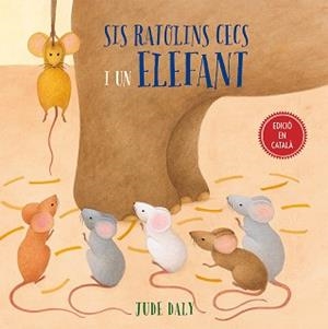 SIS RATOLINS CECS I UN ELEFANT | 9788416648979 | DALY, JUDE | Llibreria Aqualata | Comprar llibres en català i castellà online | Comprar llibres Igualada
