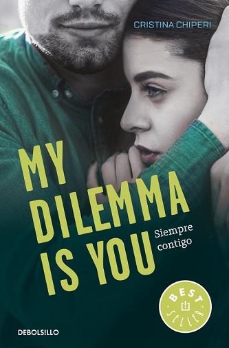 MY DILEMMA IS YOU 3. SIEMPRE CONTIGO | 9788466338011 | CHIPERI, CRISTINA | Llibreria Aqualata | Comprar libros en catalán y castellano online | Comprar libros Igualada