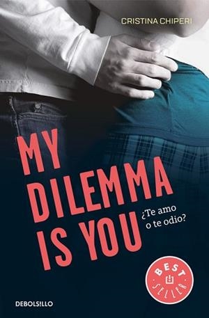 MY DILEMMA IS YOU 2. ¿TE AMO O TE ODIO? | 9788466338004 | CHIPERI, CRISTINA | Llibreria Aqualata | Comprar libros en catalán y castellano online | Comprar libros Igualada