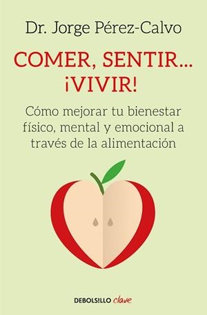 COMER, SENTIR... ¡VIVIR! | 9788466342360 | PÉREZ-CALVO, JORGE | Llibreria Aqualata | Comprar llibres en català i castellà online | Comprar llibres Igualada