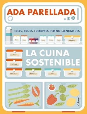 CUINA SOSTENIBLE, LA | 9788466423878 | PARELLADA, ADA | Llibreria Aqualata | Comprar libros en catalán y castellano online | Comprar libros Igualada
