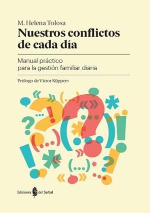 NUESTROS CONFLICTOS DE CADA DÍA : MANUAL PRÁCTICO PARA LA GESTIÓN FAMILIAR DIARIA | 9788476289150 | TOLOSA COSTA, MARÍA HELENA | Llibreria Aqualata | Comprar libros en catalán y castellano online | Comprar libros Igualada