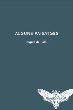 ALGUNS PAISATGES | 9788494833205 | DE PALOL, MIQUEL | Llibreria Aqualata | Comprar libros en catalán y castellano online | Comprar libros Igualada