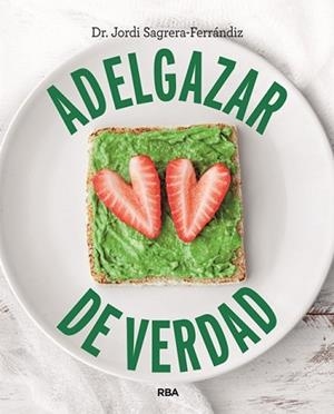 ADELGAZAR DE VERDAD | 9788490569498 | SAGRERA FERRANDIZ, JORDI | Llibreria Aqualata | Comprar libros en catalán y castellano online | Comprar libros Igualada