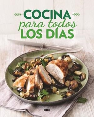 COCINA PARA TODOS LOS DÍAS | 9788491870111 | REDACCION RBA LIBROS, S.A. | Llibreria Aqualata | Comprar libros en catalán y castellano online | Comprar libros Igualada