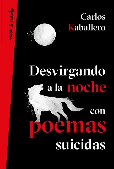 DESVIRGANDO A LA NOCHE CON POEMAS SUICIDAS | 9788403518629 | KABALLERO, CARLOS | Llibreria Aqualata | Comprar libros en catalán y castellano online | Comprar libros Igualada