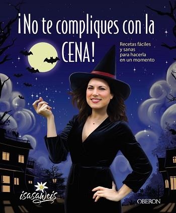 ¡NO TE COMPLIQUES CON LA CENA! | 9788441539525 | LLANO, ISABEL | Llibreria Aqualata | Comprar libros en catalán y castellano online | Comprar libros Igualada