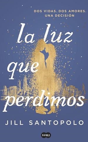 LUZ QUE PERDIMOS, LA | 9788491291787 | SANTOPOLO, JILL | Llibreria Aqualata | Comprar libros en catalán y castellano online | Comprar libros Igualada
