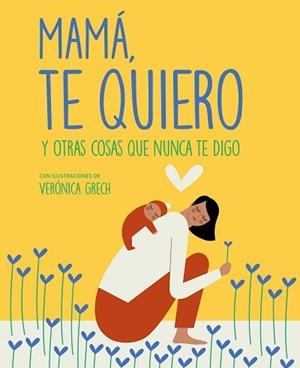 MAMÁ, TE QUIERO | 9788408185529 | GRECH, VERÓNICA | Llibreria Aqualata | Comprar llibres en català i castellà online | Comprar llibres Igualada