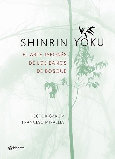 SHINRIN YOKU. EL ARTE JAPONÉS DE LOS BAÑOS DE BOSQUE | 9788408186984 | MIRALLES, FRANCESC/GARCÍA PUIGCERVER, HÉCTOR | Llibreria Aqualata | Comprar libros en catalán y castellano online | Comprar libros Igualada
