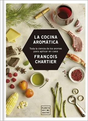 COCINA AROMÁTICA, LA | 9788408188216 | CHARTIER, FRANÇOIS | Llibreria Aqualata | Comprar libros en catalán y castellano online | Comprar libros Igualada